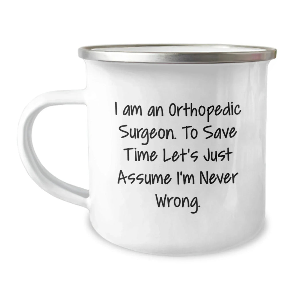 Gifts from Friends to Orthopedic Surgeons, Funny Camping Mug for Men, 12 oz Stainless Steel with Enamel Finish, Perfect for Christmas Unique Gifts