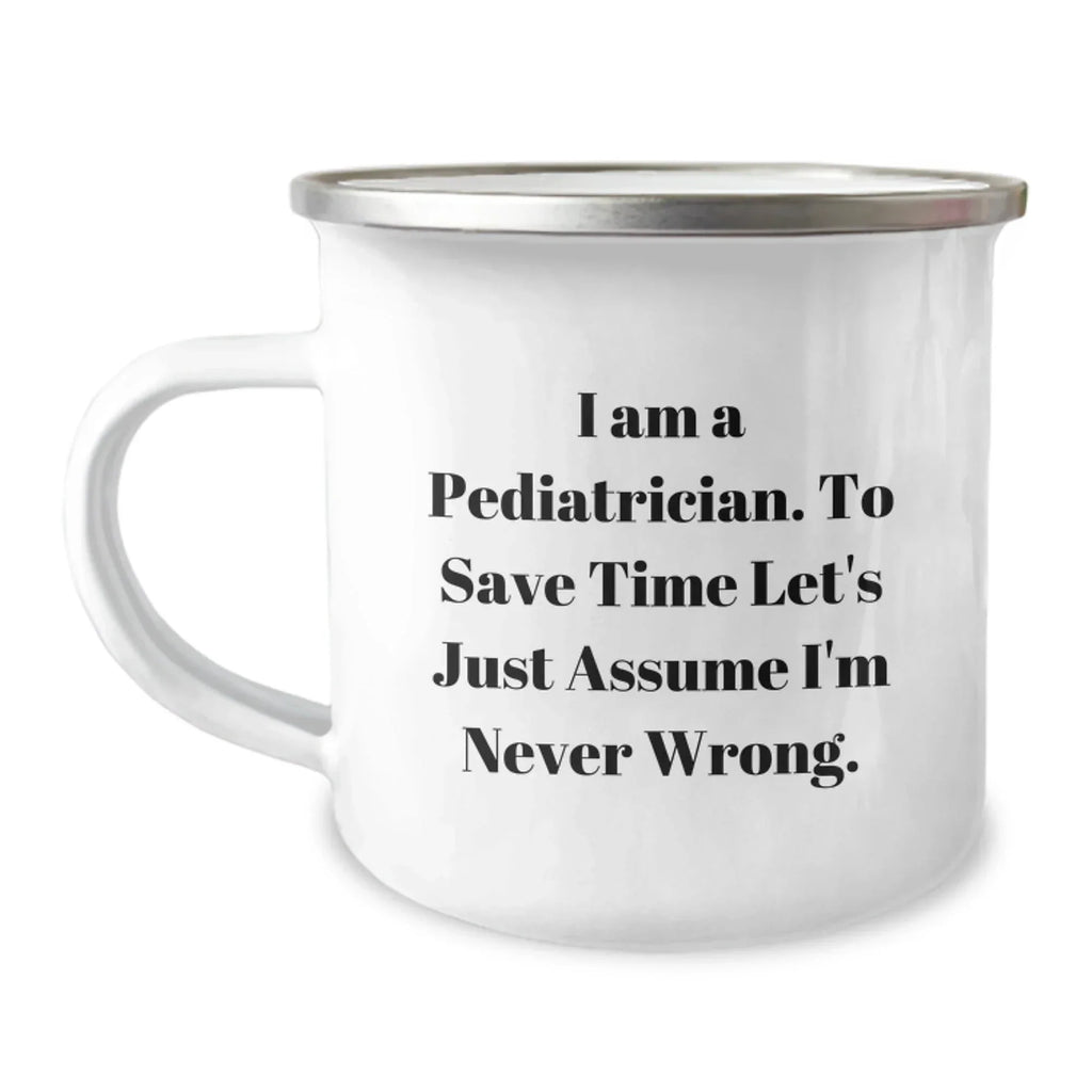 Gifts from Friends and Family to Pediatrician Camping Mugs with Funny Quote, Perfect for Doctors, Great Christmas Unique Gifts