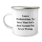 Gifts from Friends and Family to Pediatrician Camping Mugs with Funny Quote, Perfect for Doctors, Great Christmas Unique Gifts