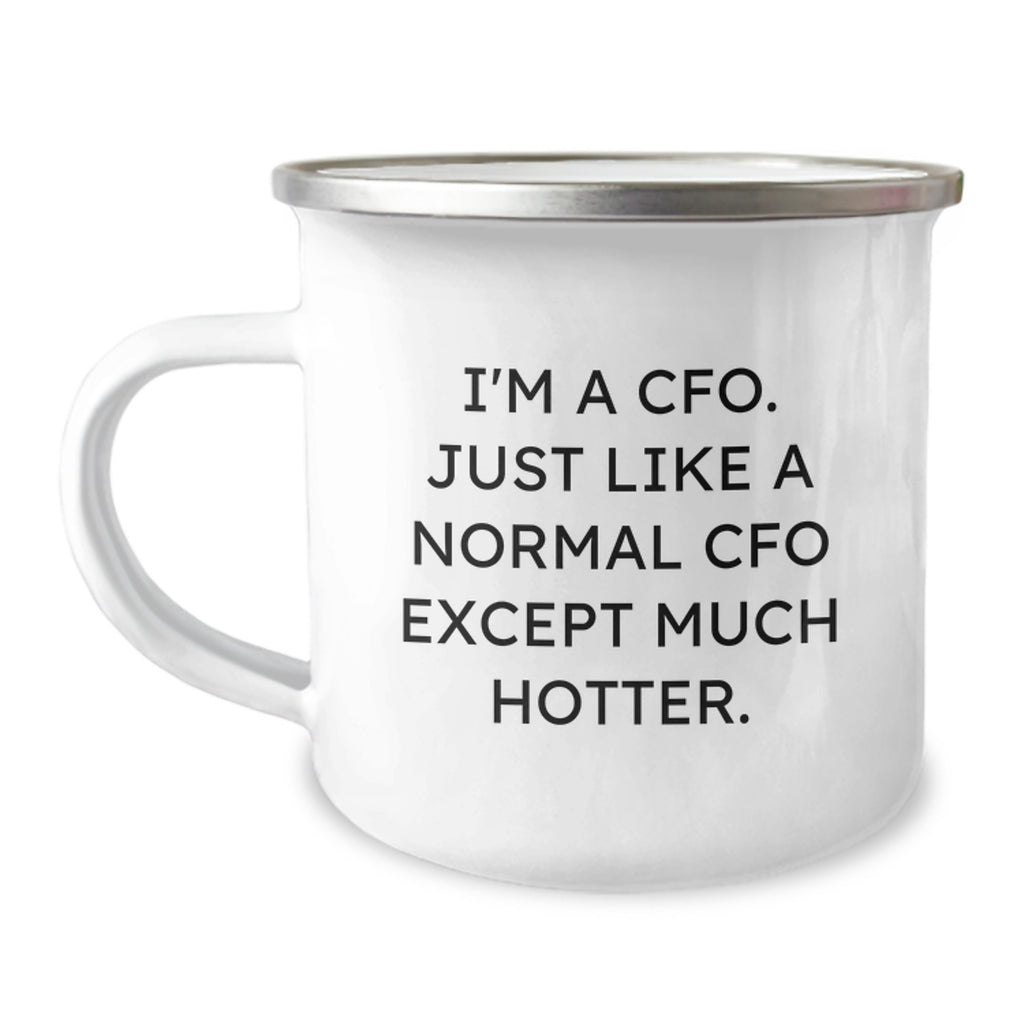 Cfo Gift for Him - Witty Keepsake Camping Mug - I'm A Cfo, Just Like - Image 1