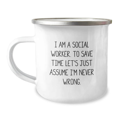 Funny Social Worker Gifts for Men, Women, Coworkers, and Family - Camping Mug - I Am A Social Worker. To Save Time Let's Just Assume I'm Never Wrong. - Image 1