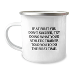 Funny Athletic Trainer Gifts from Friends for Men - If At First You Don't Succeed Try Doing What Your Athletic Trainer Told You To Do The First Time - Camping Mug for Graduation Unique Gifts - Image 1