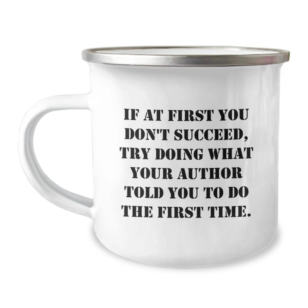 Funny Author Gifts for Men, Unique Camping Mug Quote, If At First You Don't Succeed, Gifts from Family to Author, Author Christmas Unique Gifts