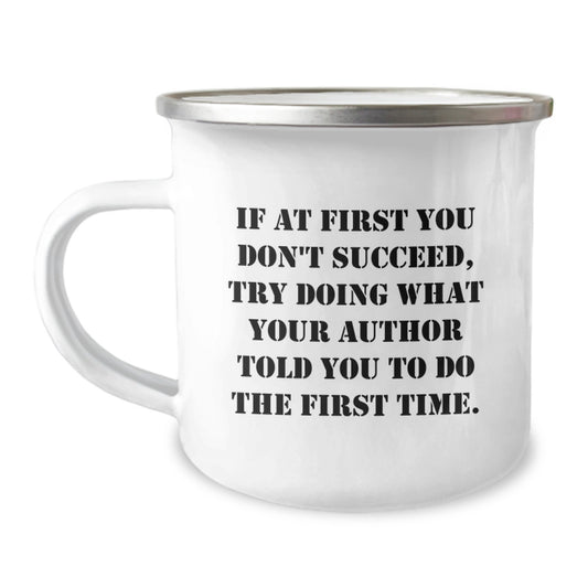 Funny Author Gifts for Men, Unique Camping Mug Quote, If At First You Don't Succeed, Gifts from Family to Author, Author Christmas Unique Gifts - Image 1