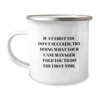 Funny Case Manager Gifts from Friends - 'If At First You Don't Succeed' Camping Mug for Graduation, Case Manager Appreciation, Gifts for Case Managers