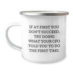 CFO Gifts Funny Quote Camping Mug, 12 oz Stainless Steel with Enamel Finish, Gifts from Friends to CFO, Unique Graduation Gift