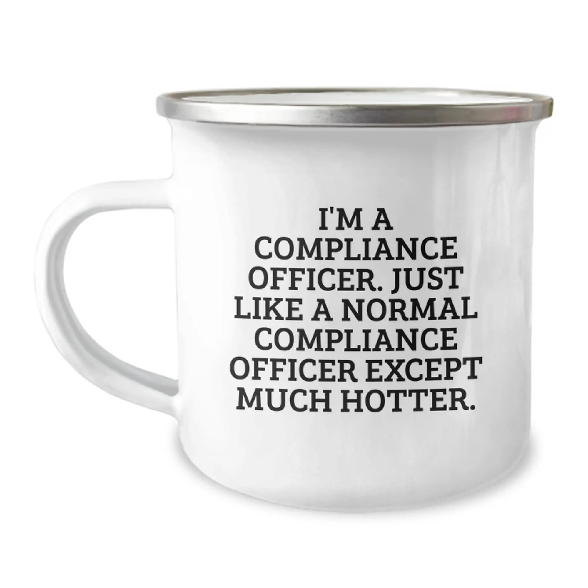 Funny Compliance Officer Gifts from Men for Compliance Officer - I'm A Compliance Officer. Just Like A Normal Compliance Officer Except Much Hotter. Funny Camping Mug for Father's Day - Image 1