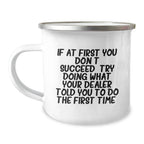 Funny Dealers Gifts from Friends, Unique Christmas Unique Gifts for Dealers, Camping Mug with 'If At First You Don't Succeed, Try Doing What Your Dealer Told You To Do The First Time.' Quote