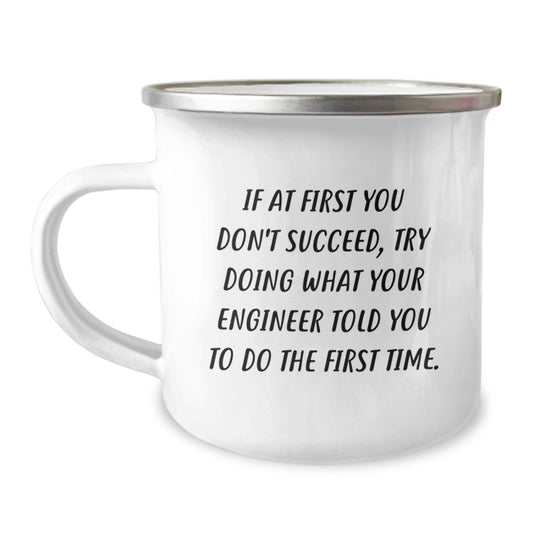 Funny Engineer Gifts from Family - Christmas Unique Gifts for Engineer Men - Camping Mug with If 'Your Engineer Told You So' Quote - Image 1