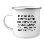 Funny Mechanic Gifts from Men to Friends and Family - If At First You Don't Succeed Try Doing What Your Mechanic Told You To Do The First Time Christmas Unique Gifts