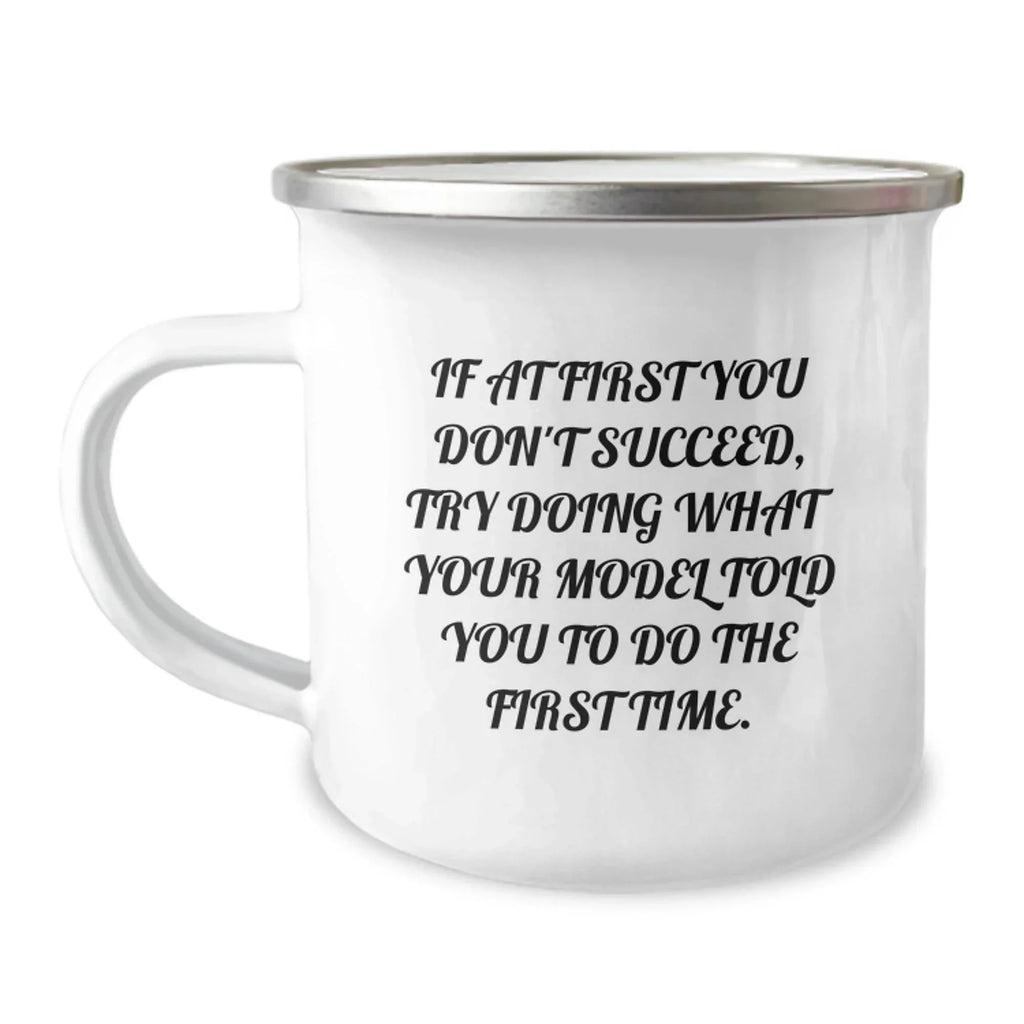 Funny Model Gifts for Men - If At First You Don't Succeed, Try Doing What Your Model Told You To Do The First Time - Christmas Unique Gifts from Friends