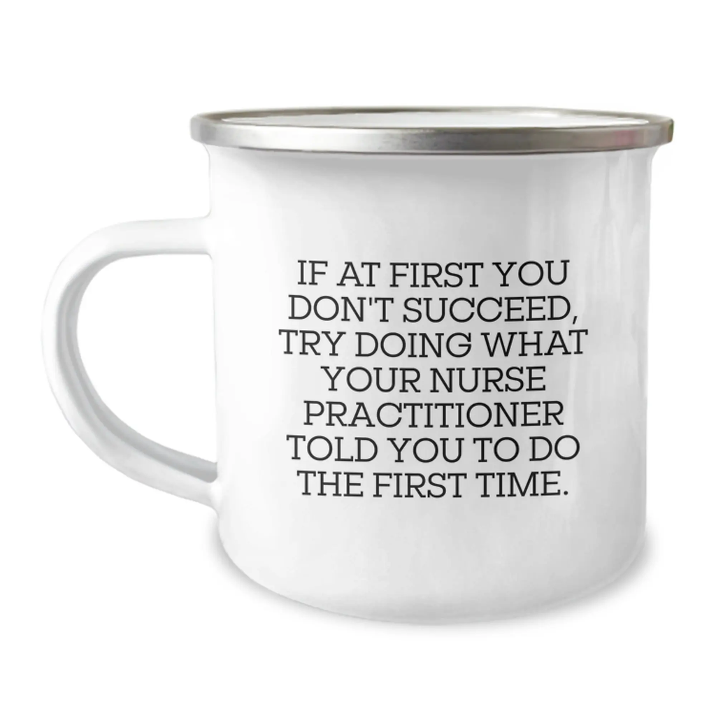Funny Nurse Practitioner Gifts from Family - Inspirational Camping Mug for Graduation Unique Gifts - Nurse Practitioner Quotes, Humor, and Encouragement on 12 oz Stainless Steel Mug - Image 1