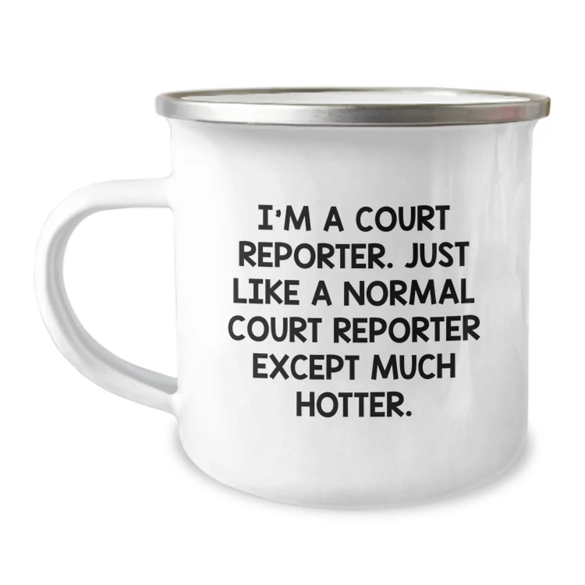 Funny Court Reporter Gifts from Friends for Court Reporter - I'm A Court Reporter Just Like A Normal Court Reporter Except Much Hotter Camping Mug for Graduation Unique Gifts - Image 1