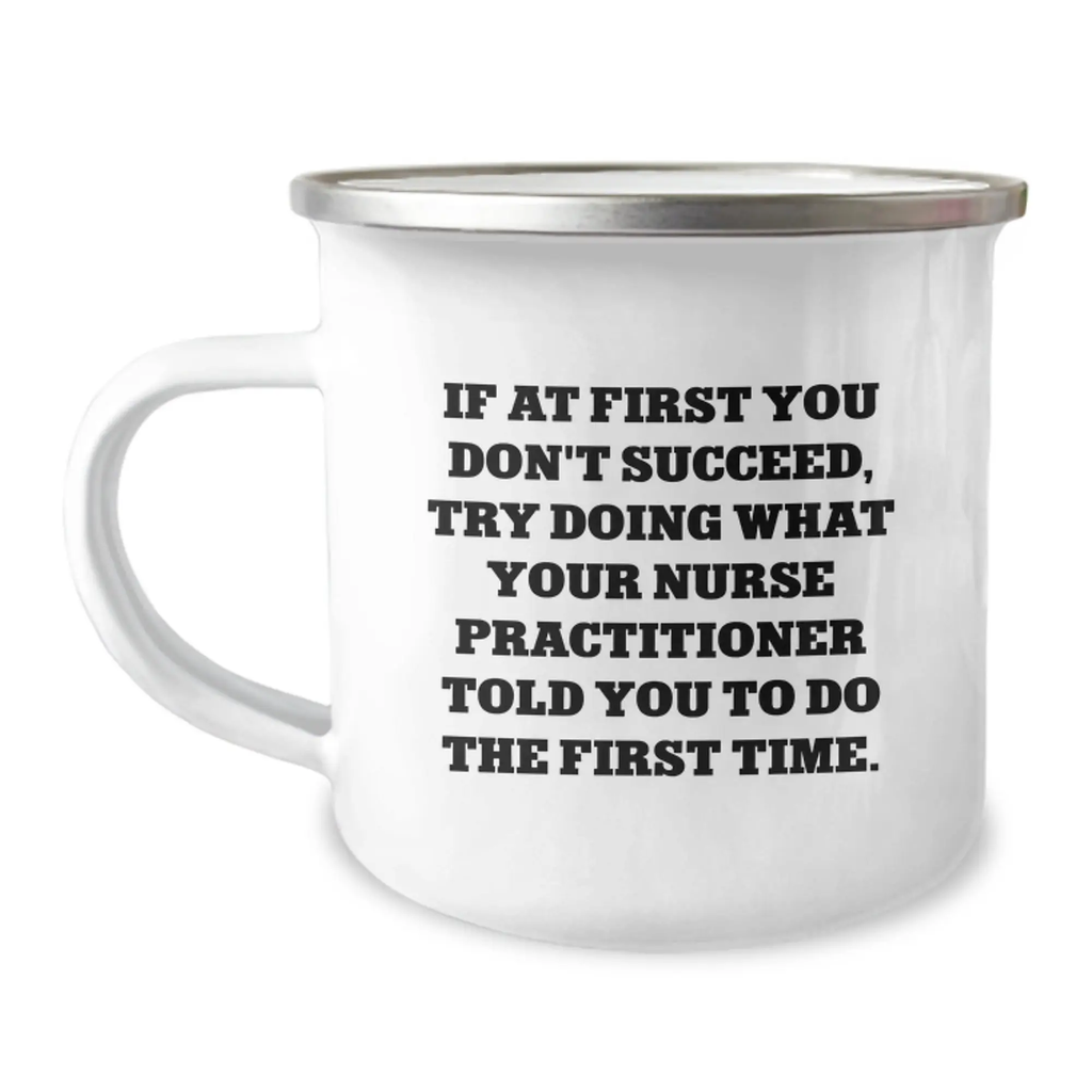 Funny Nurse Practitioner Gifts for Graduation, Nurse Practitioner Camping Mug with Inspirational Quote, Gifts from Family to Nurse Practitioner - Image 1