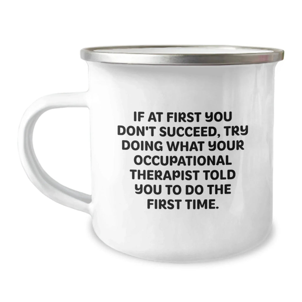 Funny Occupational Therapist Gifts from Friends, Inspirational Quote Mug for Occupational Therapist Men, 12 oz Stainless Steel Camping Mug for Christmas Unique Gifts