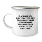 Funny Occupational Therapist Gifts from Friends, Inspirational Quote Mug for Occupational Therapist Men, 12 oz Stainless Steel Camping Mug for Christmas Unique Gifts