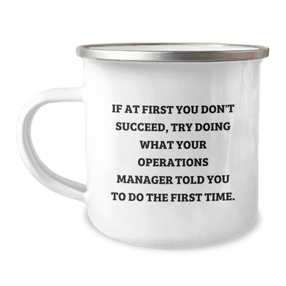 Funny Operations Manager Camping Mug Gifts from Friends for Men at Christmas - 'If at First You Don't Succeed, Try Doing What Your Operations Manager Told You To Do The First Time.' - Image 1