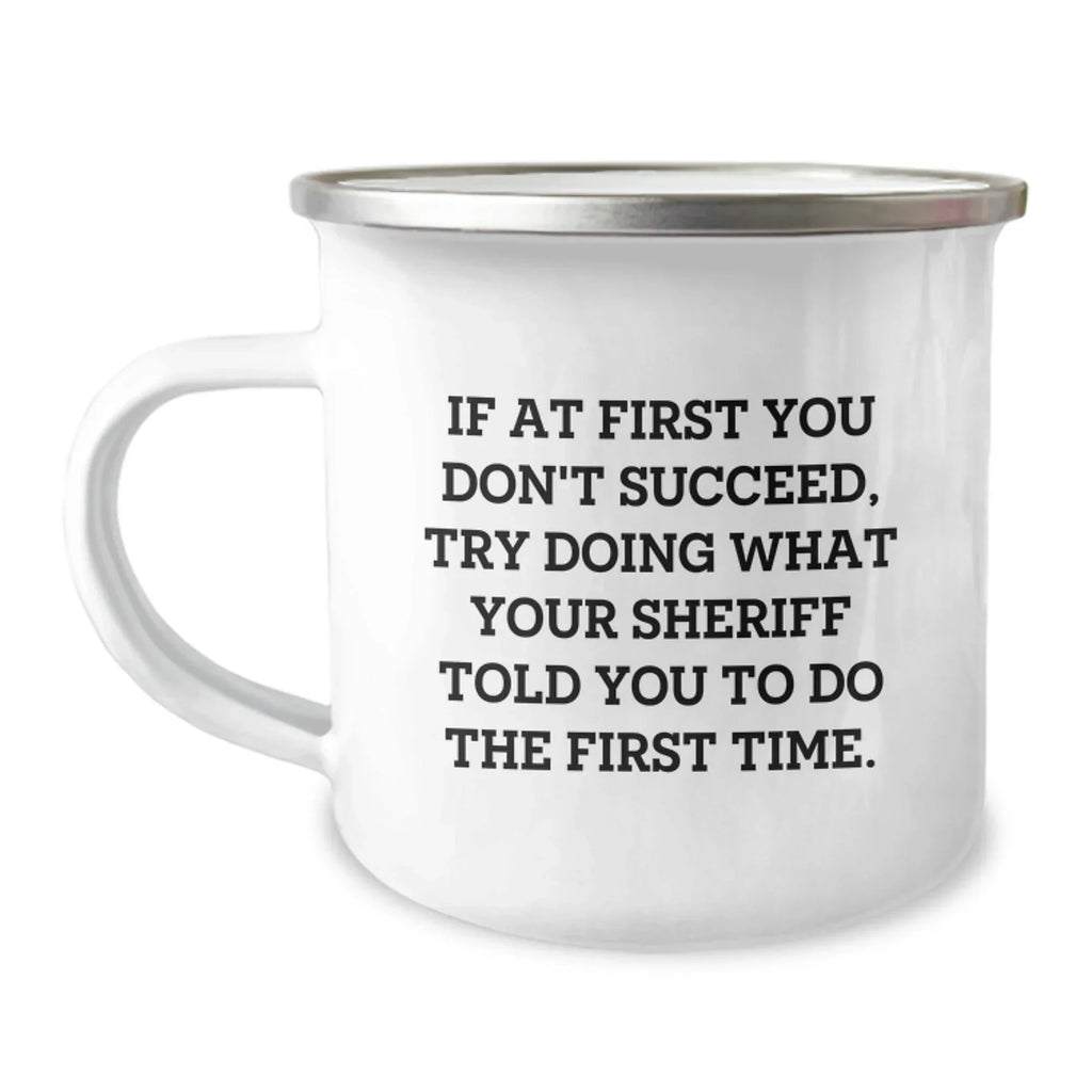 Funny Sheriff Gifts for Men - Camping Mug with Inspirational Sheriff Quote - Gifts from Friends for Christmas Unique Sheriff Mugs