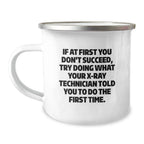 X-Ray Technician Gifts, Funny Quote Camping Mug, Gifts from Friends for X-Ray Technician Graduation, Unique X-Ray Technician Appreciation