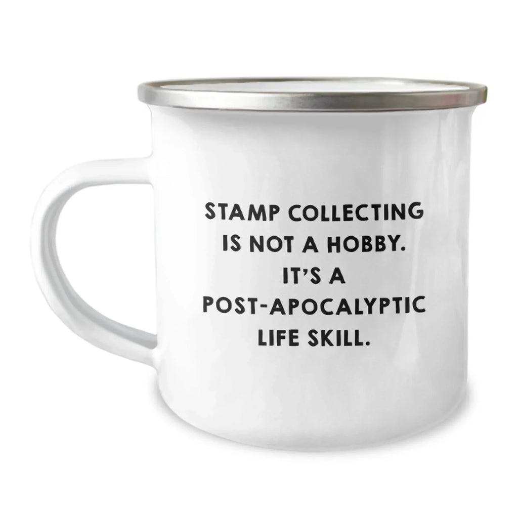 Funny Stamp Collecting Gifts for Friends or Family - 'Stamp Collecting Is Not A Hobby. It's A Post-apocalyptic Life Skill.' Graduation Unique Gifts from Men to Women