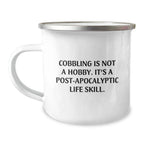 Funny Cobbling Gifts for Men, Women, or Friends - Camping Mug with Inspirational Quote, Perfect for Graduation, Gifts from Family, Gifts for Him, Her, or Coworkers