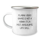 Funny Playing Video Games Christmas Unique Gifts for Men, Women, Friends - 'Playing Video Games Is Not A Hobby. It's A Post-apocalyptic Life Skill.' Camping Mug