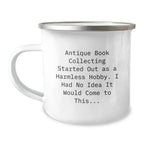 Unique Gifts for Antique Book Collecting Enthusiasts - Funny Camping Mug from Friends, Christmas Unique Gifts for Men