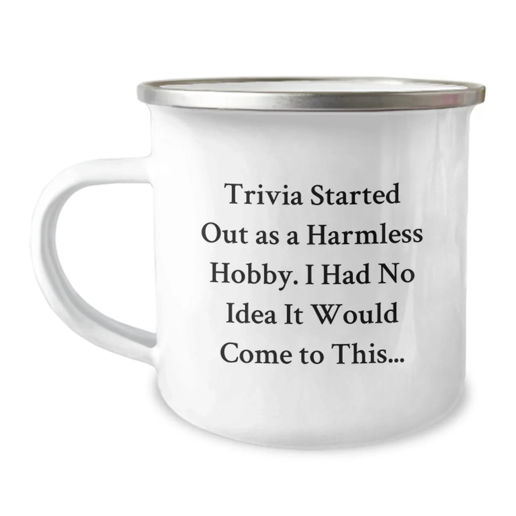 Trivia Gifts for Men, Funny Trivia Started Out As A Harmless Hobby Gifts from Friends, 12 oz Stainless Steel Camping Mug for Trivia Enthusiasts, Graduation Unique Gifts