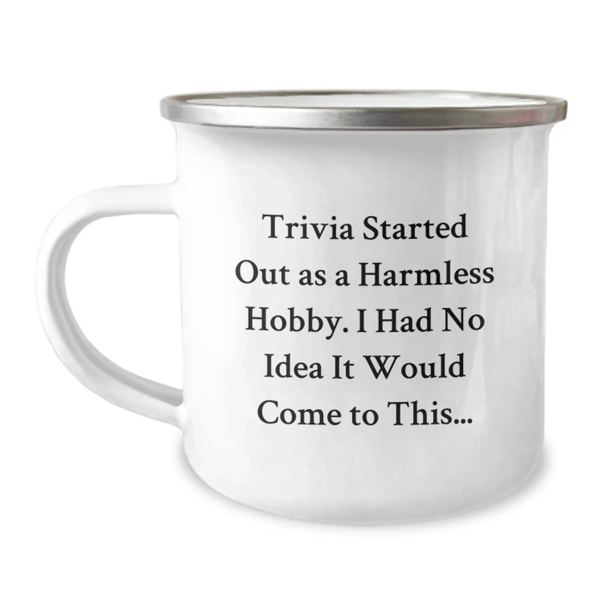 Trivia Gifts for Men, Funny Trivia Started Out As A Harmless Hobby Gifts from Friends, 12 oz Stainless Steel Camping Mug for Trivia Enthusiasts, Graduation Unique Gifts