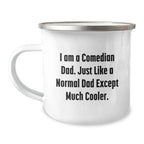 Funny Comedian Dad Gifts from Men, Comedian Unique Graduation Gifts for Friends, Comedian Camping Mug, 'I Am A Comedian Dad' Quote