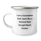 Funny Counselor Dad Gifts for Men, Camping Mug with 'I Am A Counselor Dad. Just Like A Normal Dad Except Much Cooler.' Quote, Christmas Unique Gifts from Family