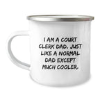 Court Clerk Dad Gifts for Graduation - 'I Am A Court Clerk Dad' Funny Camping Mug, Unique Gift for Men, Friends, or Coworkers