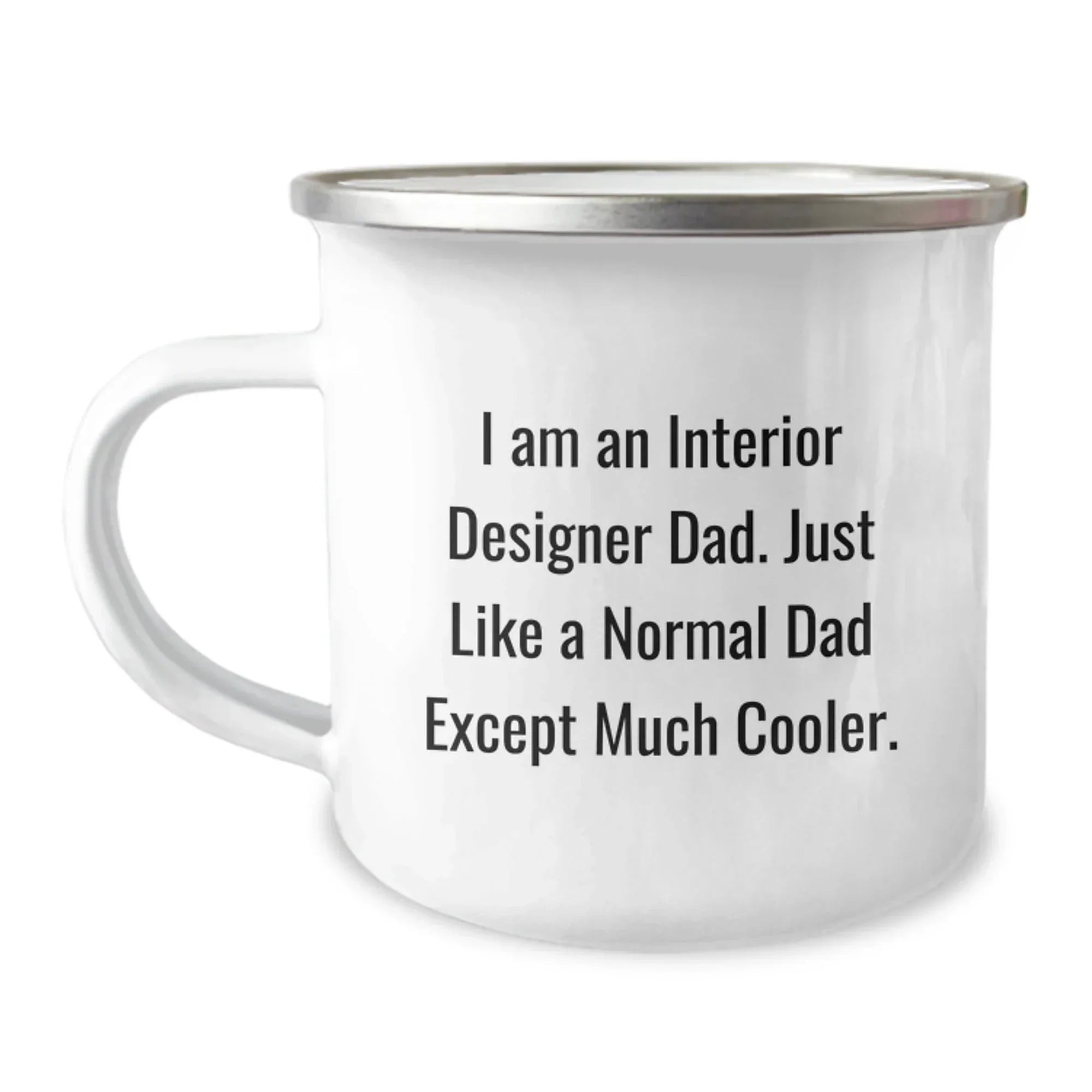 Interior Designer Dad Camping Mug Gifts from Friends for Men, Unique Christmas Unique Gifts, Funny Enamel Mug for Interior Designers