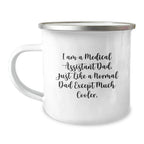 Medical Assistant Dad Gifts - Funny Camping Mug for Medical Assistant Graduation, Gifts from Dad to Medical Assistant
