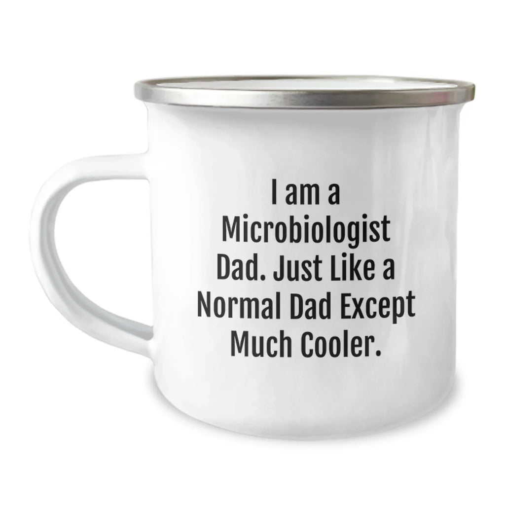 Funny Microbiologist Dad Camping Mug Gifts for Him from Family on Graduation Day - 'I Am A Microbiologist Dad'
