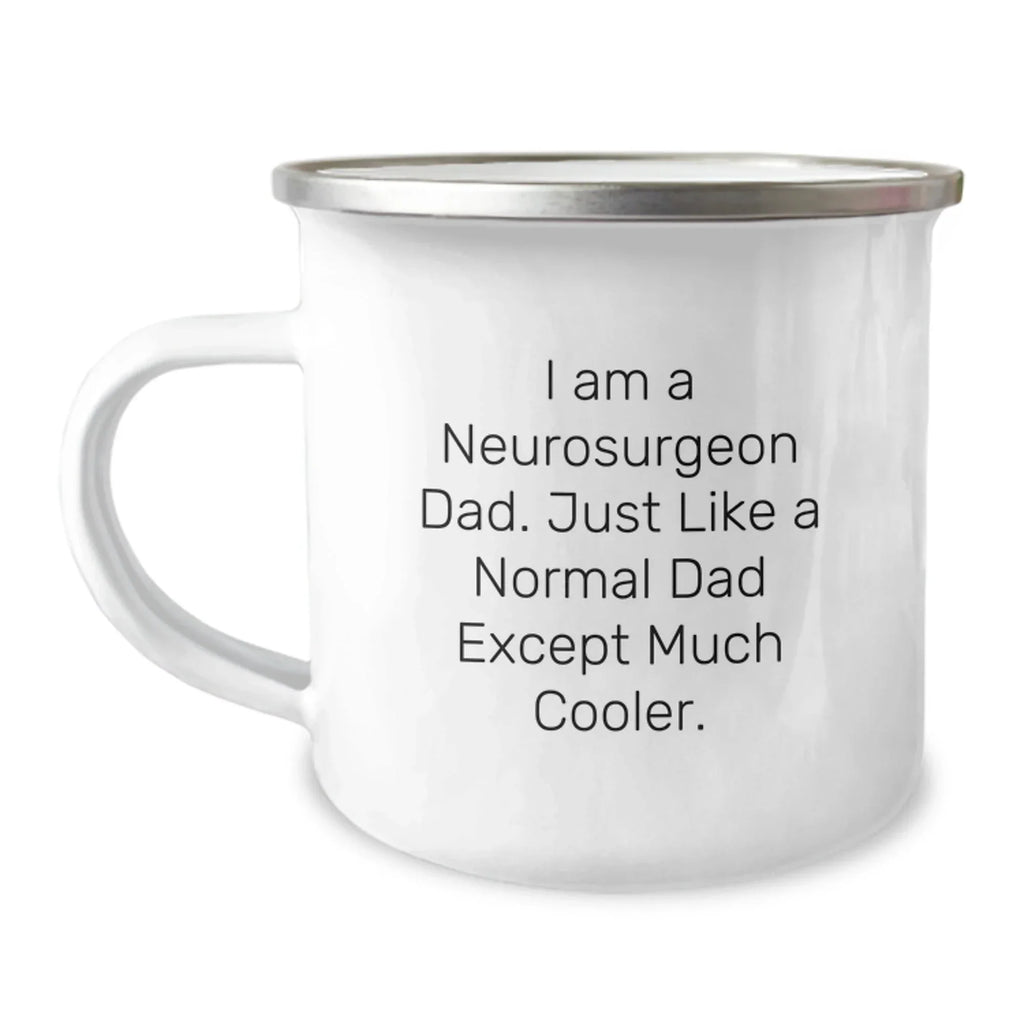 Neurosurgeon Dad Gifts - Funny Camping Mug for Neurosurgeon Men, Unique Christmas Unique Gifts from Family to Dad, Camping Enthusiast Mug, Stainless Steel Mug with Enamel Finish