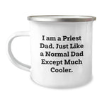 Funny Priest Gifts from Dad to Priest - 'I Am A Priest Dad' Camping Mug for Men, Unique Christmas Unique Gifts for Him, Funny Dad Jokes