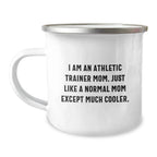 Unique Gifts for Athletic Trainer Friends and Family - 'I Am An Athletic Trainer Mom' Camping Mug - Perfect for Christmas
