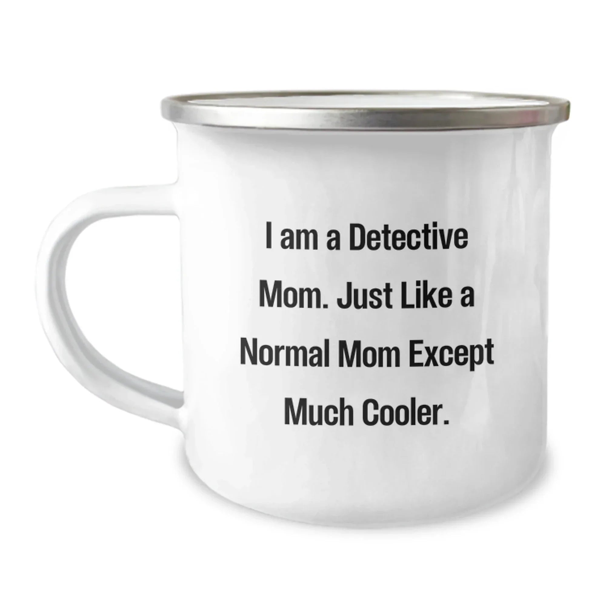 Detective Mom's Cool Camping Mug, Gifts from Mom, Unique Graduation Gift for Detective, Funny Quote