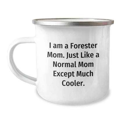 Forester Mom's Camping Mug, Funny Gift from Friends for Graduation, I Am A Forester Mom. Just Like A Normal Mom Except Much Cooler., 12 oz Stainless Steel with Enamel Finish - Image 1
