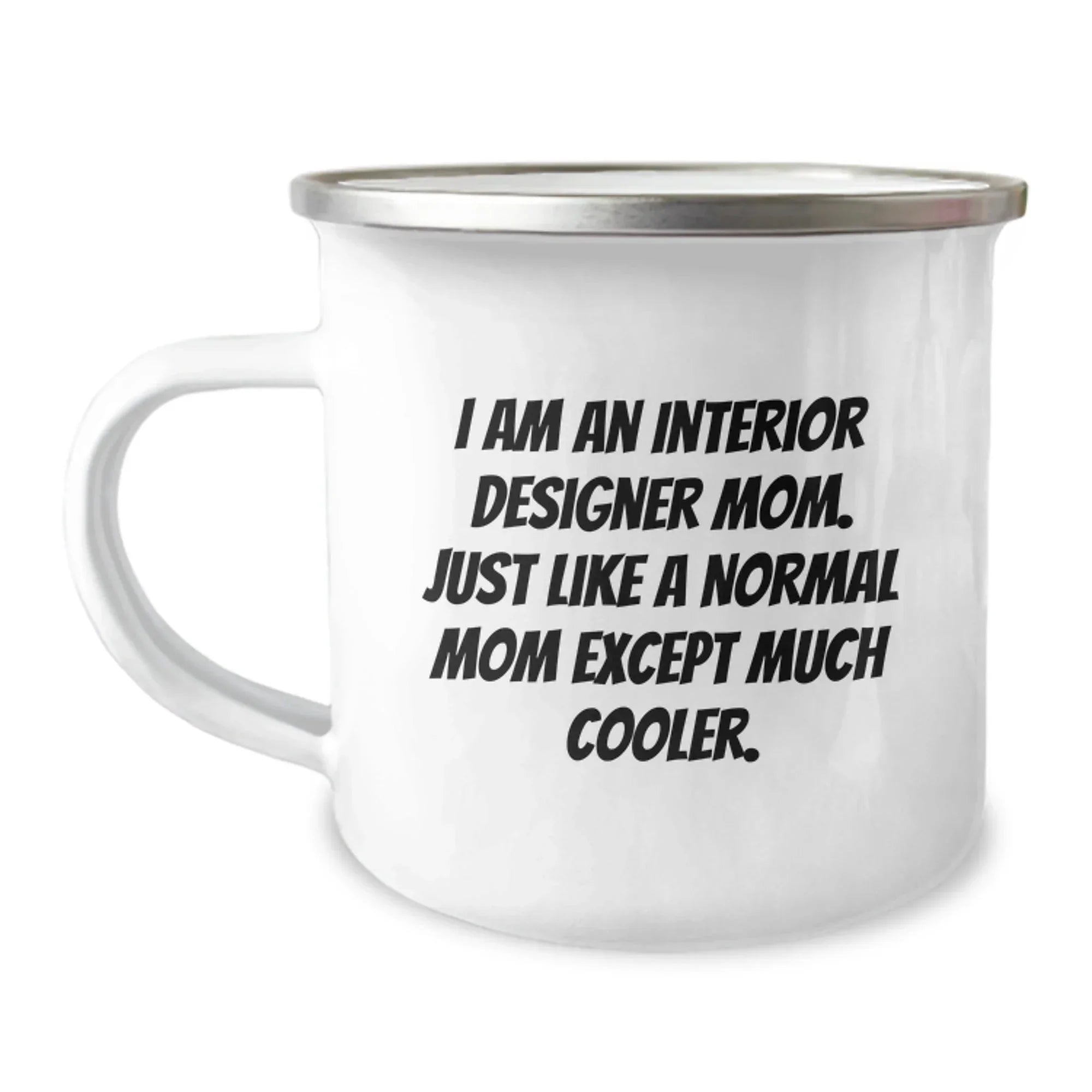 Unique Gifts from Interior Designers for Mom, Interior Designer Camping Mug, Funny Quote - I Am An Interior Designer Mom, Camping Mugs for Christmas Unique Gifts