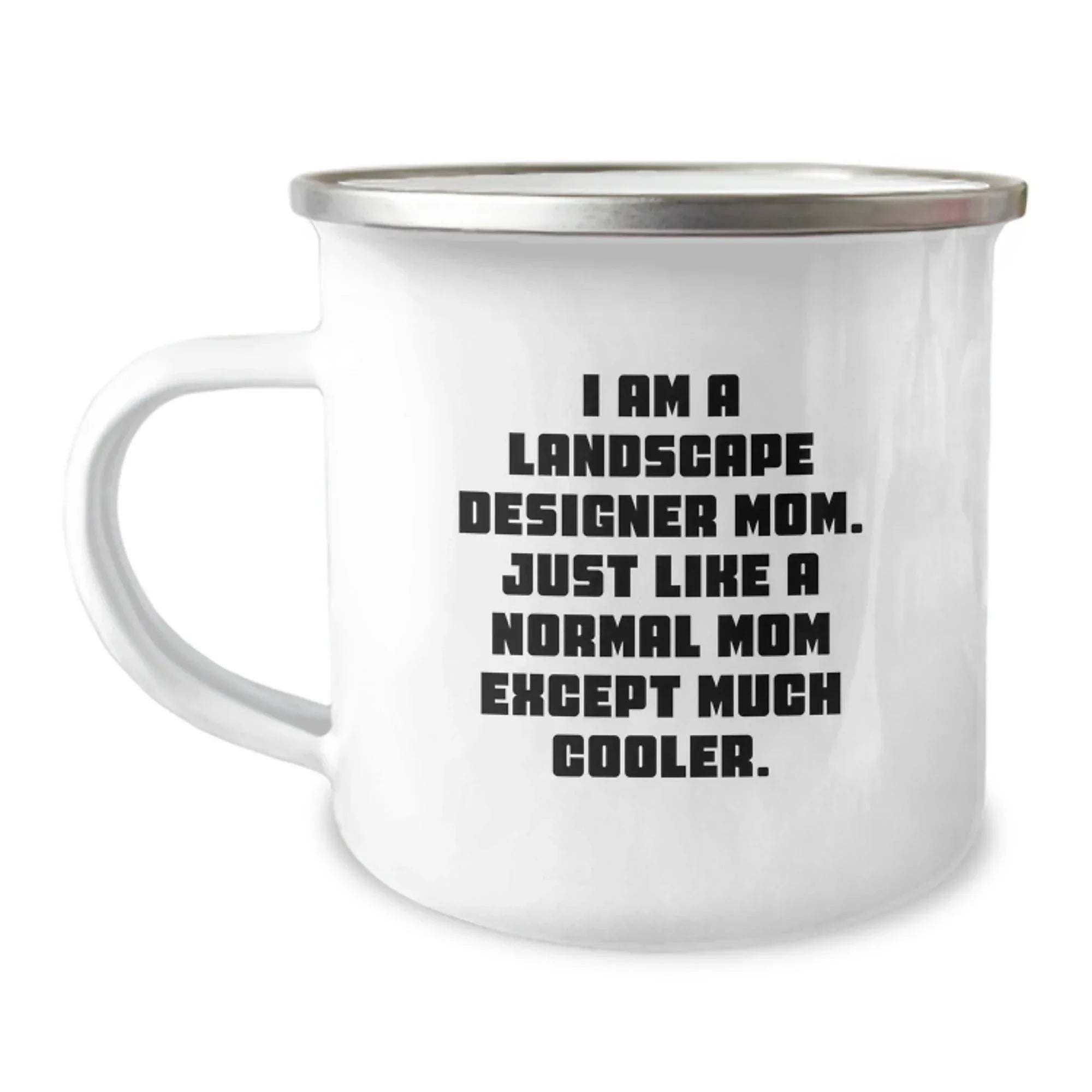Funny Landscape Designer Gifts from Mom, Cool Camping Mug for Birthday - 'I Am A Landscape Designer Mom. Just Like A Normal Mom Except Much Cooler.'