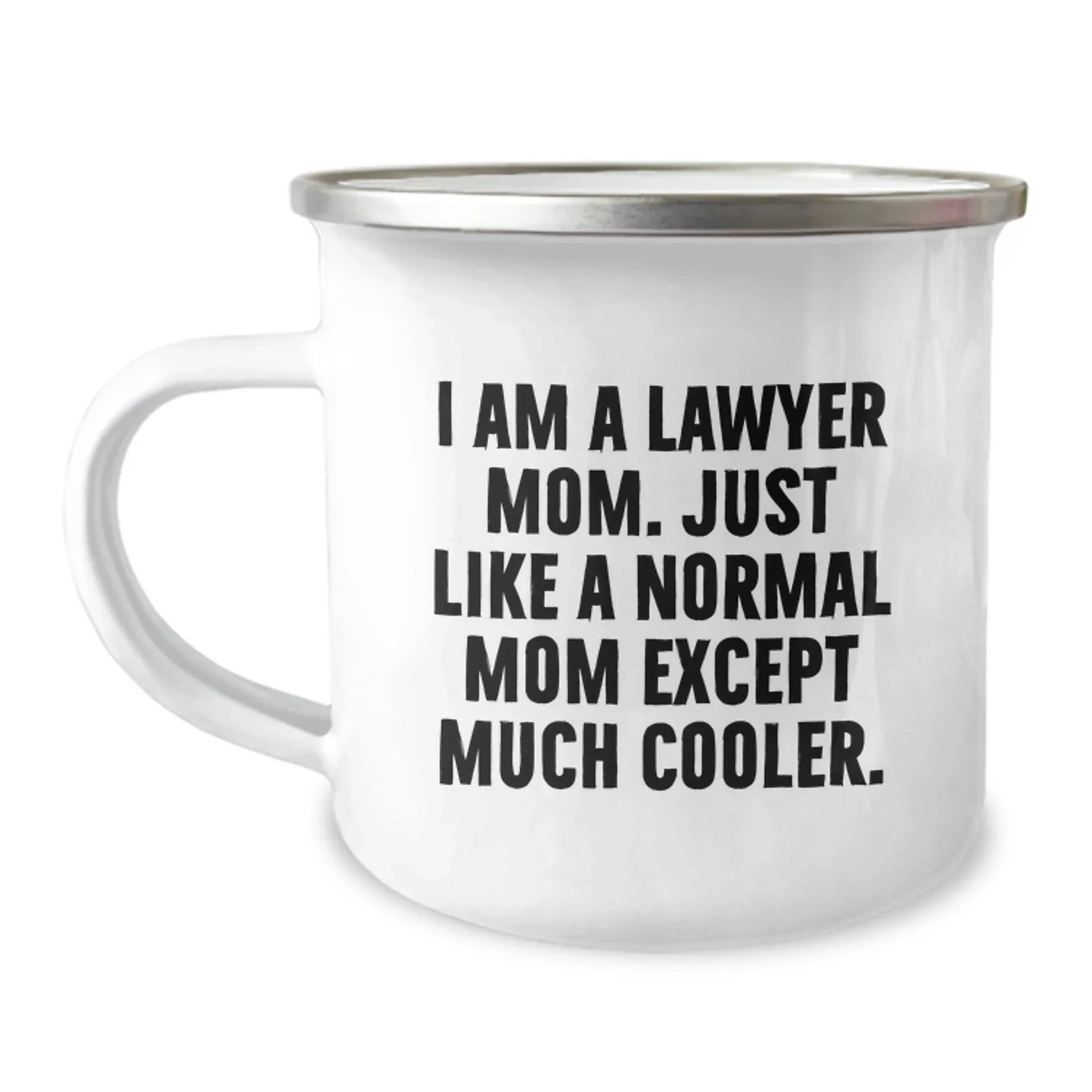 Funny Lawyer Mom Gifts for Graduation, 'I Am A Lawyer Mom. Just Like A Normal Mom Except Much Cooler.' 12 oz Camping Mug, Gifts from Men to Women, Friends, Family - Unique Lawyer Mug for Lawyer Mom