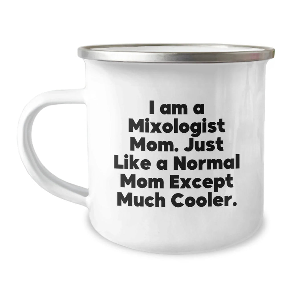 Funny Mixologist Gifts for Friends, Christmas Unique Camping Mug 'I Am A Mixologist Mom' Stainless Steel Enamel Finish