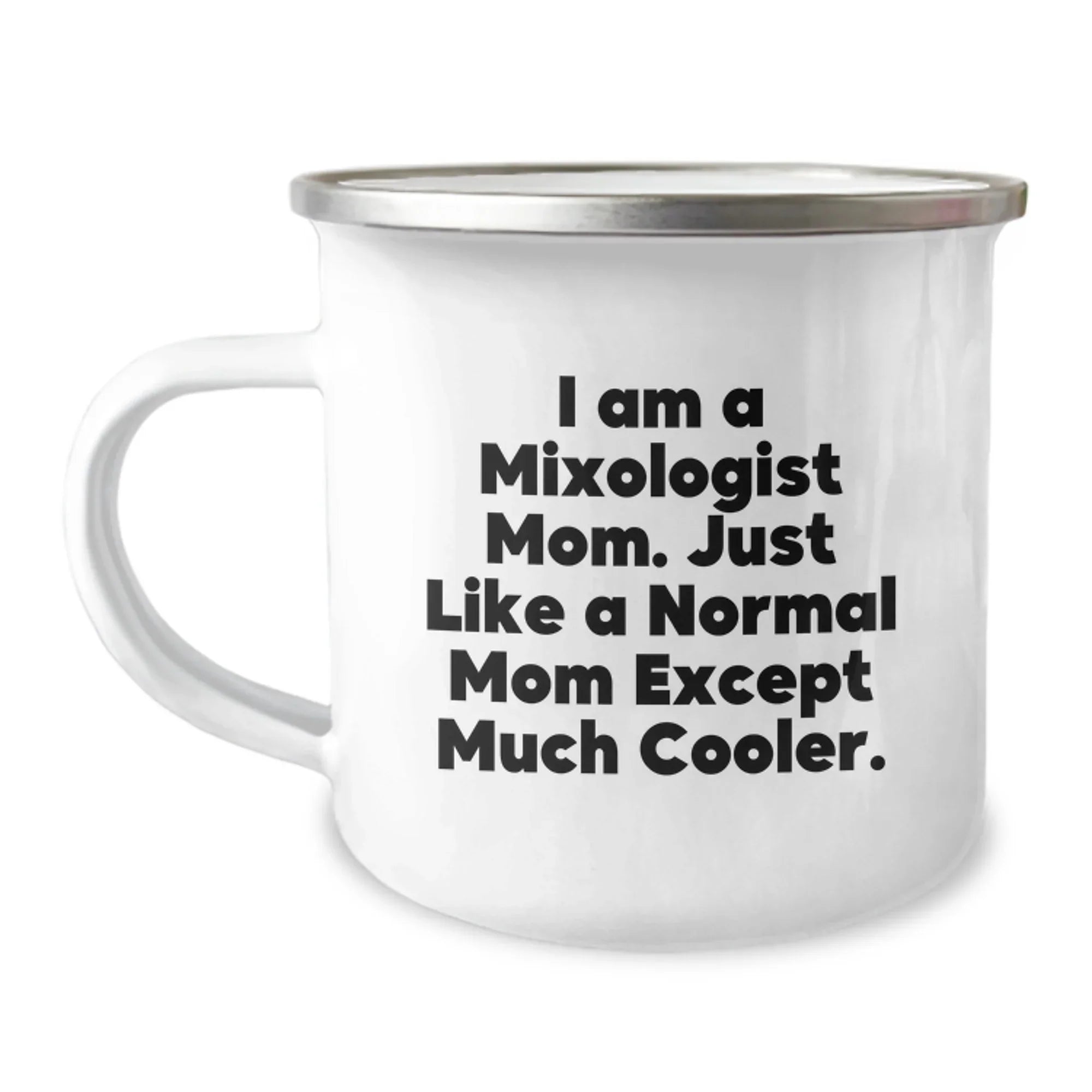 Funny Mixologist Gifts for Friends, Christmas Unique Camping Mug 'I Am A Mixologist Mom' Stainless Steel Enamel Finish