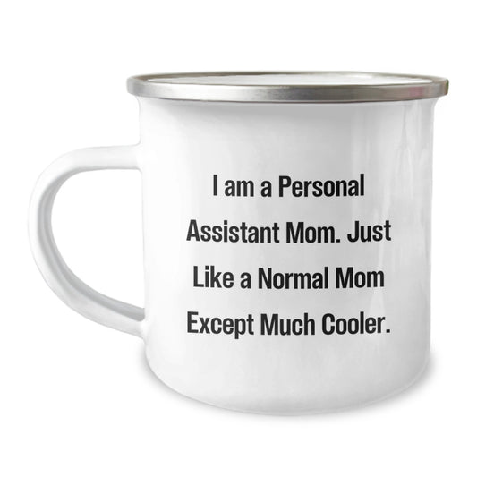 Personal Assistant Mom Gifts from Men to Birthday Camping Mugs, Funny Quote 'I Am A Personal Assistant Mom. Just Like A Normal Mom Except Much Cooler.' for Women, Friends, Coworkers, Family - Image 1