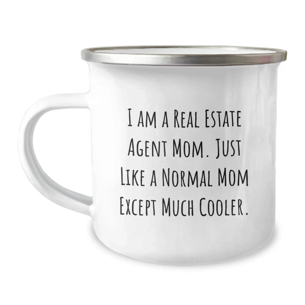 Real Estate Agent Mom Gifts from Friends for Real Estate Agent Graduation, Camping Mug, Funny Quote, 'I Am A Real Estate Agent Mom. Just Like A Normal Mom Except Much Cooler.'
