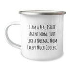 Real Estate Agent Mom Gifts from Friends for Real Estate Agent Graduation, Camping Mug, Funny Quote, 'I Am A Real Estate Agent Mom. Just Like A Normal Mom Except Much Cooler.'