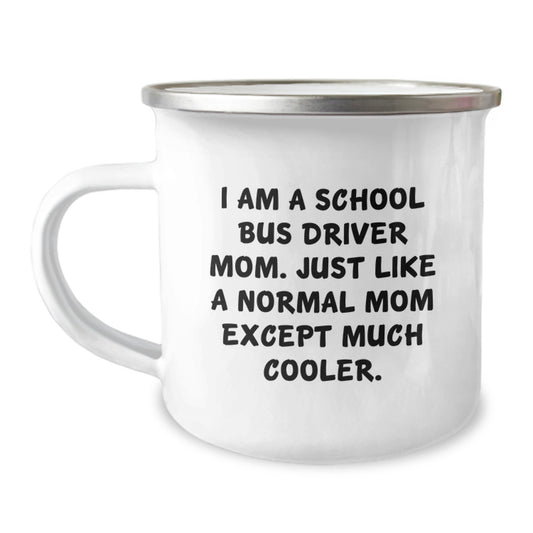 School Bus Driver Mom Gifts, Funny Camping Mug for School Bus Driver Friends and Family, 'I Am A School Bus Driver Mom' Graduation Unique Gifts from Mom - Image 1