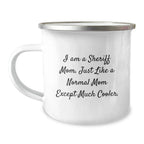 Funny Sheriff Mom Gifts for Men, Women, Friends, Family - Christmas Unique Gifts from Sheriff Lover - I Am A Sheriff Mom Camping Mug